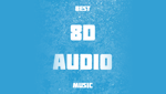 Best 8D Audio Music