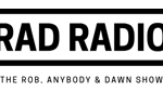 RAD Radio – Rob, Anybody & Dawn