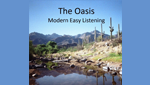 The Oasis – Modern Easy Listening