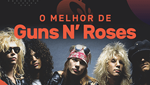 Vagalume.FM – O Melhor de Guns ‘N Roses