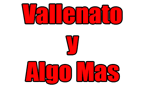 Vallenato y Algo Mas